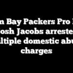 Green Bay Packers Pro Bowl RB Josh Jacobs arrested on multiple domestic abuse charges