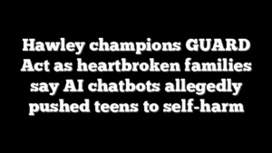 Hawley champions GUARD Act as heartbroken families say AI chatbots allegedly pushed teens to self-harm