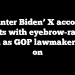 ‘Hunter Biden’ X account debuts with eyebrow-raising claim as GOP lawmakers pile on