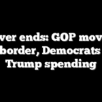 It never ends: GOP moves to fund border, Democrats blast Trump spending