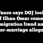 JD Vance says DOJ looking into if Ilhan Omar committed immigration fraud amid brother-marriage allegations