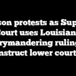 Jackson protests as Supreme Court uses Louisiana gerrymandering ruling to instruct lower courts