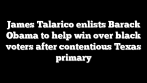 James Talarico enlists Barack Obama to help win over black voters after contentious Texas primary