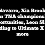 KC Navarro, Xia Brookside earn TNA championship opportunities, Leon Slater heading to Ultimate X and more