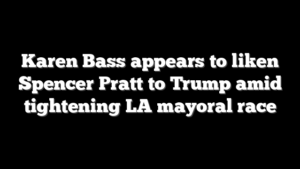 Karen Bass appears to liken Spencer Pratt to Trump amid tightening LA mayoral race
