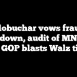 Klobuchar vows fraud crackdown, audit of MN gov’t as GOP blasts Walz ties