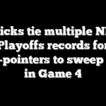 Knicks tie multiple NBA Playoffs records for three-pointers to sweep 76ers in Game 4