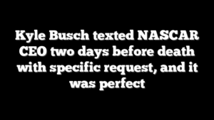 Kyle Busch texted NASCAR CEO two days before death with specific request, and it was perfect