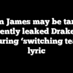 LeBron James may be target of apparently leaked Drake song featuring ‘switching teams’ lyric