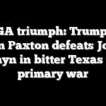 MAGA triumph: Trump ally Ken Paxton defeats John Cornyn in bitter Texas GOP primary war