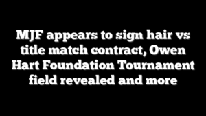 MJF appears to sign hair vs title match contract, Owen Hart Foundation Tournament field revealed and more