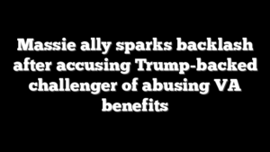 Massie ally sparks backlash after accusing Trump-backed challenger of abusing VA benefits
