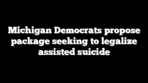 Michigan Democrats propose package seeking to legalize assisted suicide