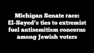 Michigan Senate race: El-Sayed’s ties to extremist fuel antisemitism concerns among Jewish voters