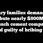 Military families demand DOJ distribute nearly $800M from French cement company found guilty of bribing ISIS