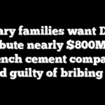 Military families want DOJ to distribute nearly $800M from French cement company found guilty of bribing ISIS