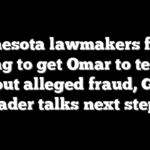 Minnesota lawmakers fail at trying to get Omar to testify about alleged fraud, GOP leader talks next steps