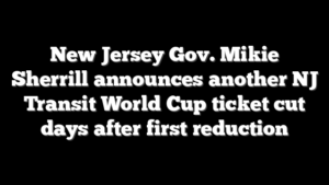New Jersey Gov. Mikie Sherrill announces another NJ Transit World Cup ticket cut days after first reduction