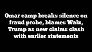 Omar camp breaks silence on fraud probe, blames Walz, Trump as new claims clash with earlier statements