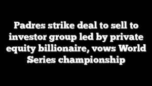 Padres strike deal to sell to investor group led by private equity billionaire, vows World Series championship