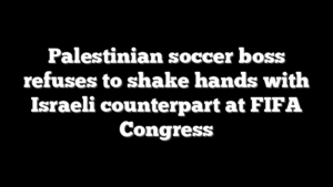 Palestinian soccer boss refuses to shake hands with Israeli counterpart at FIFA Congress