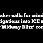 Pritzker calls for criminal investigations into ICE agents over ‘Midway Blitz’ conduct