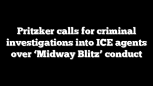 Pritzker calls for criminal investigations into ICE agents over ‘Midway Blitz’ conduct