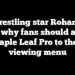 Pro wrestling star Rohan Raja on why fans should add Maple Leaf Pro to their viewing menu