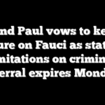 Rand Paul vows to keep pressure on Fauci as statute of limitations on criminal referral expires Monday