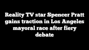 Reality TV star Spencer Pratt gains traction in Los Angeles mayoral race after fiery debate