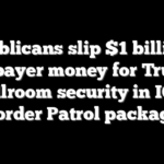 Republicans slip $1 billion in taxpayer money for Trump ballroom security in ICE, Border Patrol package