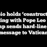 Rubio holds ‘constructive’ meeting with Pope Leo after Trump sends hard-line Iran message to Vatican