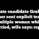 Senate candidate Graham Platner sent explicit texts to multiple women while married, wife says: report