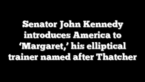 Senator John Kennedy introduces America to ‘Margaret,’ his elliptical trainer named after Thatcher