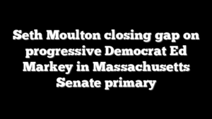Seth Moulton closing gap on progressive Democrat Ed Markey in Massachusetts Senate primary