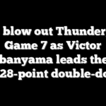 Spurs blow out Thunder, force Game 7 as Victor Wembanyama leads the way with 28-point double-double