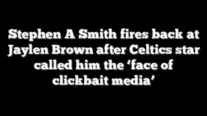 Stephen A Smith fires back at Jaylen Brown after Celtics star called him the ‘face of clickbait media’