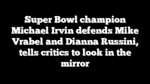 Super Bowl champion Michael Irvin defends Mike Vrabel and Dianna Russini, tells critics to look in the mirror