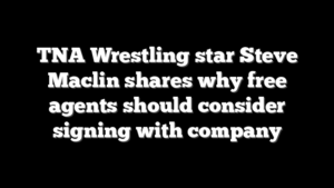 TNA Wrestling star Steve Maclin shares why free agents should consider signing with company