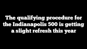 The qualifying procedure for the Indianapolis 500 is getting a slight refresh this year