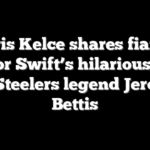 Travis Kelce shares fiancée Taylor Swift’s hilarious take on Steelers legend Jerome Bettis