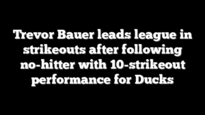 Trevor Bauer leads league in strikeouts after following no-hitter with 10-strikeout performance for Ducks
