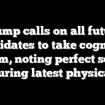 Trump calls on all future candidates to take cognitive exam, noting perfect score during latest physical