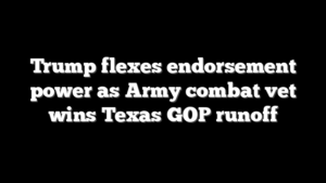 Trump flexes endorsement power as Army combat vet wins Texas GOP runoff
