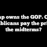 Trump owns the GOP. Could Republicans pay the price in the midterms?