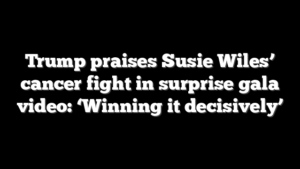 Trump praises Susie Wiles’ cancer fight in surprise gala video: ‘Winning it decisively’