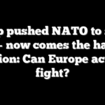 Trump pushed NATO to spend big — now comes the harder question: Can Europe actually fight?