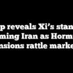 Trump reveals Xi’s stance on arming Iran as Hormuz tensions rattle markets
