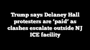 Trump says Delaney Hall protesters are ‘paid’ as clashes escalate outside NJ ICE facility