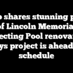 Trump shares stunning photos of Lincoln Memorial Reflecting Pool renovation, says project is ahead of schedule